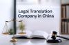 Legal Translation Company in China | Accurate Legal and Compliance Translation for Global Business