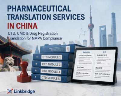 Pharmaceutical Translation Services China: CTD, CMC & Drug Registration Translation for NMPA (2026) | Linkbridge